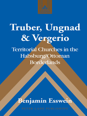 cover image of Truber, Ungnad &amp; Vergerio